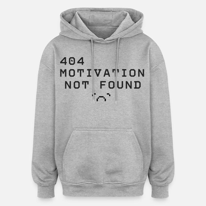 404 Motivation introuvable - Sweat à capuche oversize unisexe - gris chiné
