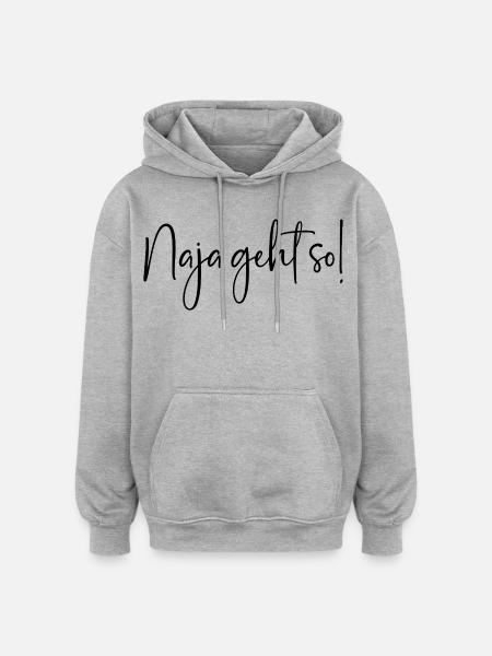 Naja geht so - Oversized Unisex Hoodie - Grau meliert