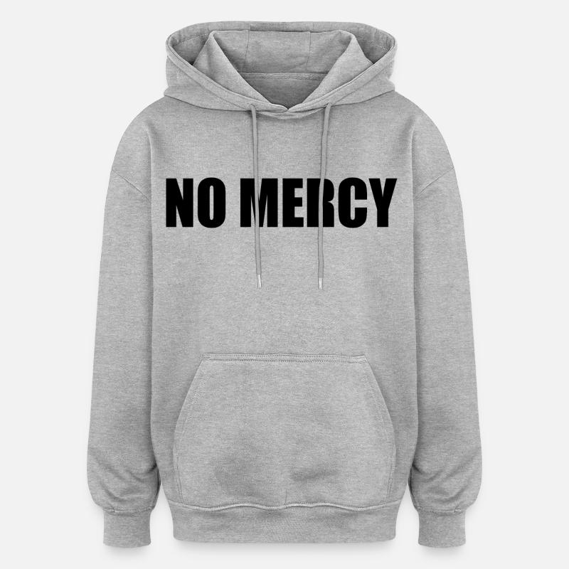No mercy - Sweat à capuche oversize unisexe - gris chiné