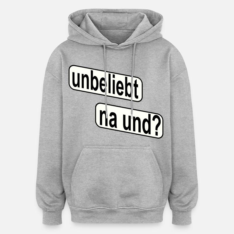Impopulaire Et alors ? Déclaration rebelle - Sweat à capuche oversize unisexe - gris chiné