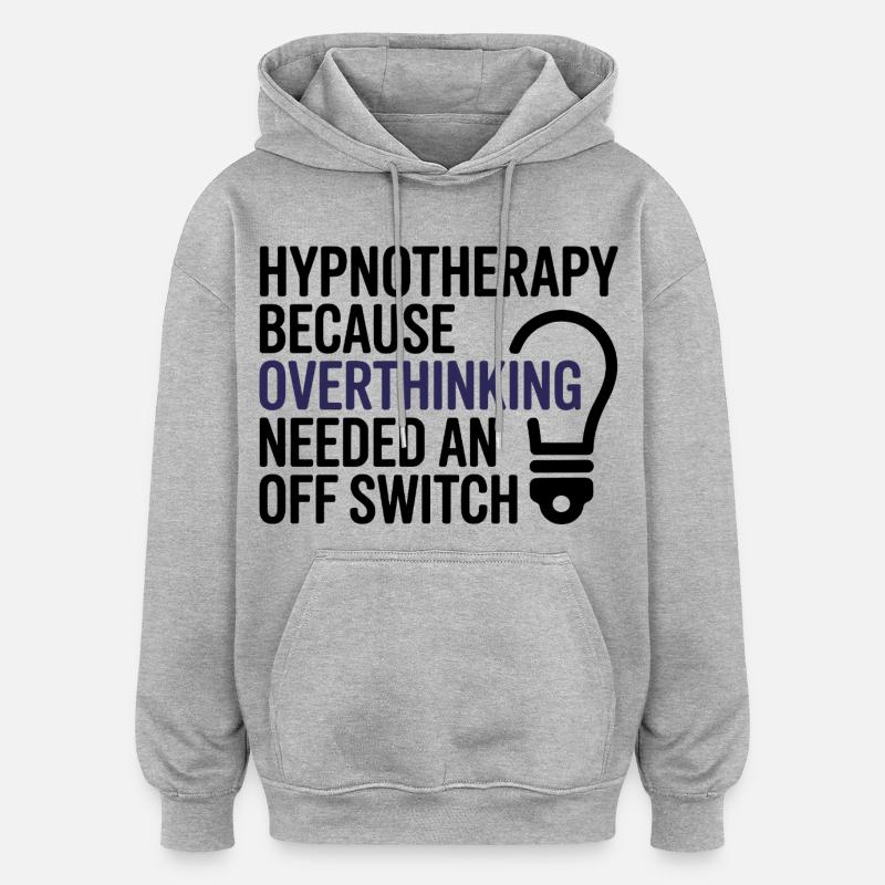Hypnotiseur Hypnothérapie Interrupteur Off Off Pro - Sweat à capuche oversize unisexe - gris chiné