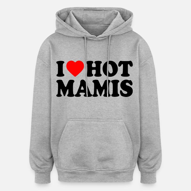 I love hot mamis - Sweat à capuche oversize unisexe - gris chiné