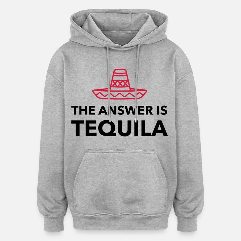 La réponse est Tequila - Sweat à capuche oversize unisexe - gris chiné
