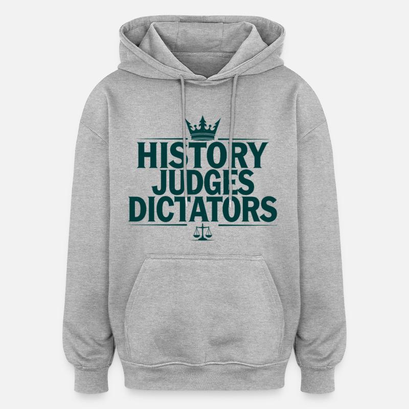 Histoire Juges, dictateurs, justice Déclaration - Sweat à capuche oversize unisexe - gris chiné