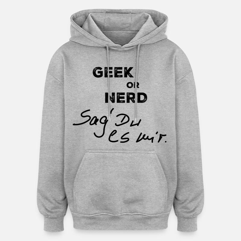 Geek oder Nerd - Oversized Unisex Hoodie - Grau meliert