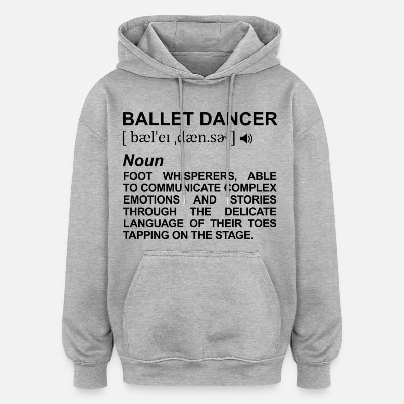 Signification de la danseuse de ballet - Sweat à capuche oversize unisexe - gris chiné