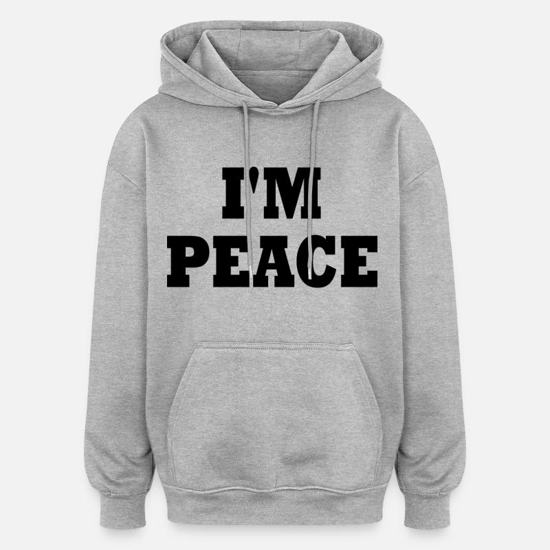 I'm peace - Sweat à capuche oversize unisexe - gris chiné