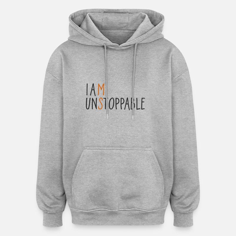 Je suis Unstoppable - Sweat à capuche oversize unisexe - gris chiné