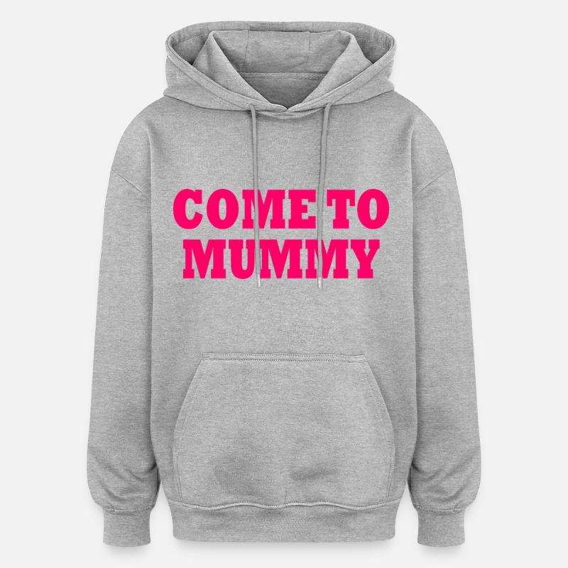 come to mummy - Sweat à capuche oversize unisexe - gris chiné
