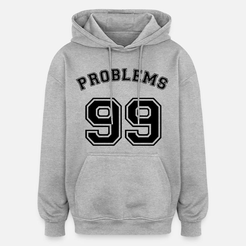 99 problèmes - Sweat à capuche oversize unisexe - gris chiné