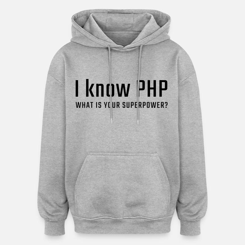 I know PHP - Oversized Unisex Hoodie - heather grey