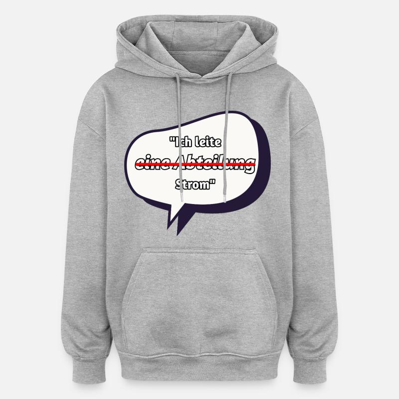 Ich leite Strom Spruch - Oversized Unisex Hoodie - Grau meliert