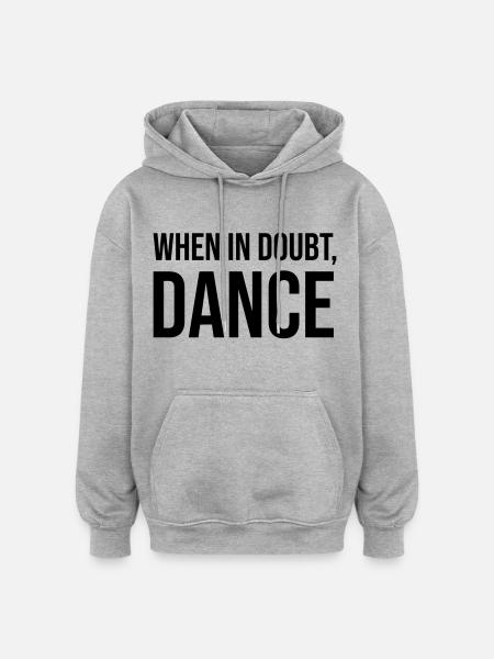 When in Doubt Dance - Oversized Unisex Hoodie - heather grey