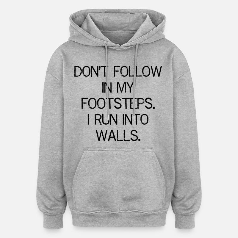 Ne suivez pas mes traces - Sweat à capuche oversize unisexe - gris chiné