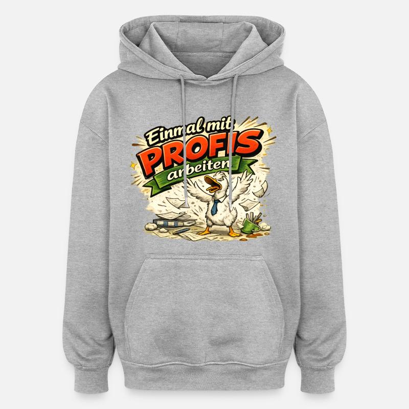Einmal mit Profis arbeiten - Oversized Unisex Hoodie - Grau meliert