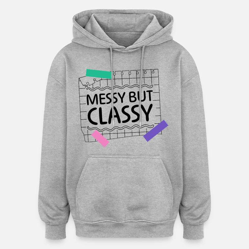 Messy but Classy – Eltern-Lifestyle Statement - Oversized Unisex Hoodie - Grau meliert
