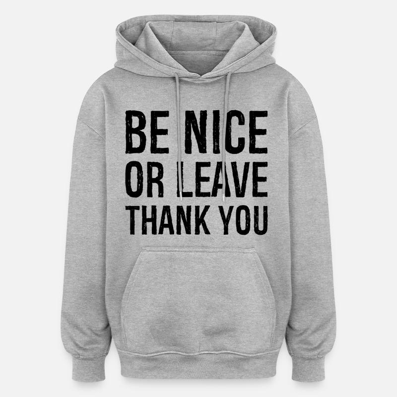 Sei nett oder geh Danke - Oversized Unisex Hoodie - Grau meliert