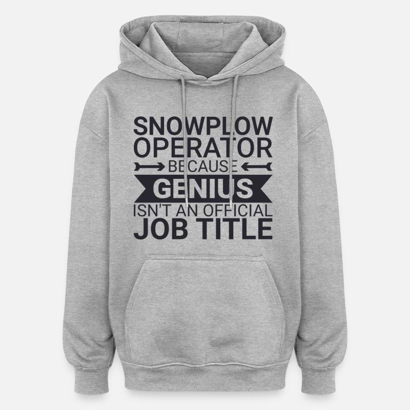 Snowplow Operator Genius Schneepflugfahrer - Oversized Unisex Hoodie - Grau meliert