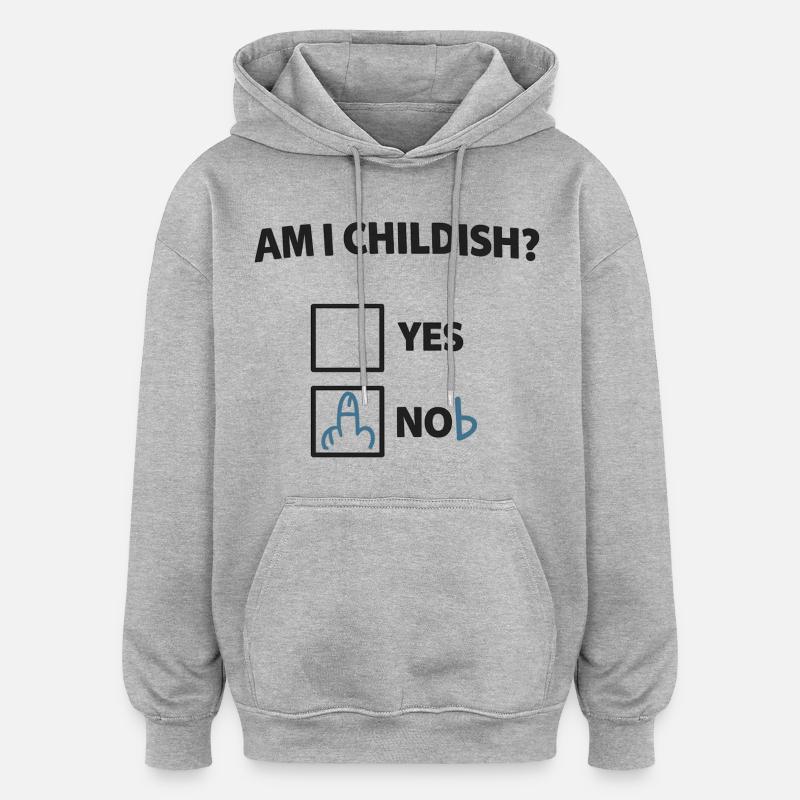 Bin ich kindisch? Ironischer Check - Oversized Unisex Hoodie - Grau meliert