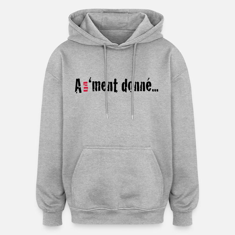 A un 'ment donné... - Sweat à capuche oversize unisexe - gris chiné