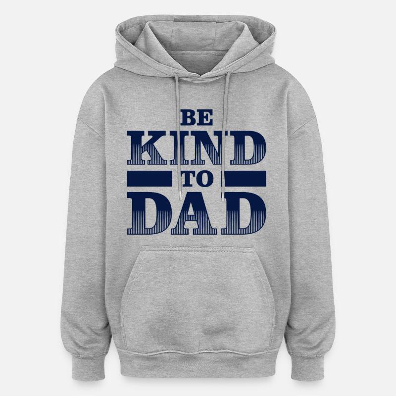 Sei nett zu Papa Hemd – Geschenkidee - Oversized Unisex Hoodie - Grau meliert