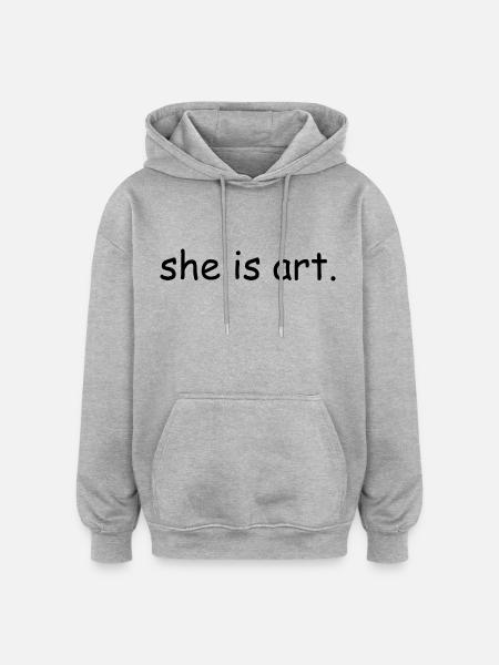She is art - Oversized Unisex Hoodie - heather grey