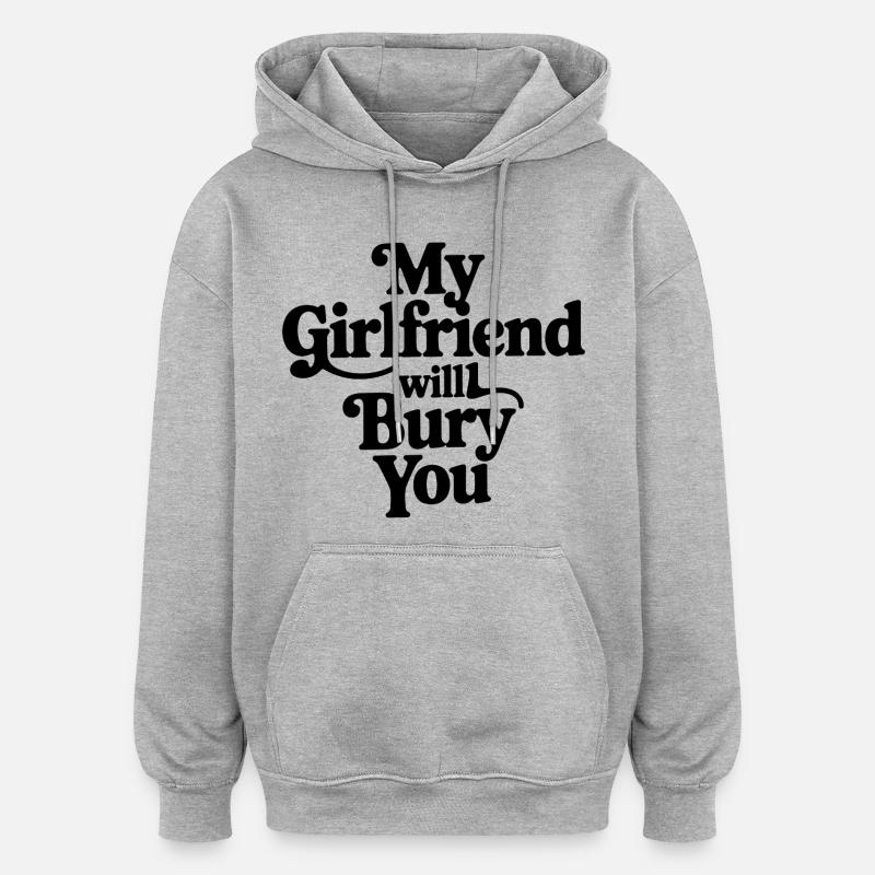 Ma copine va t’enterrer – drôle Desi - Sweat à capuche oversize unisexe - gris chiné
