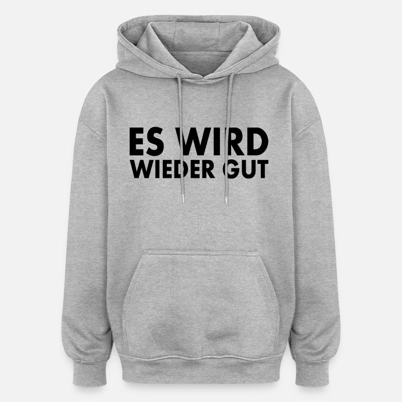 Es wird wieder gut - Oversized Unisex Hoodie - Grau meliert