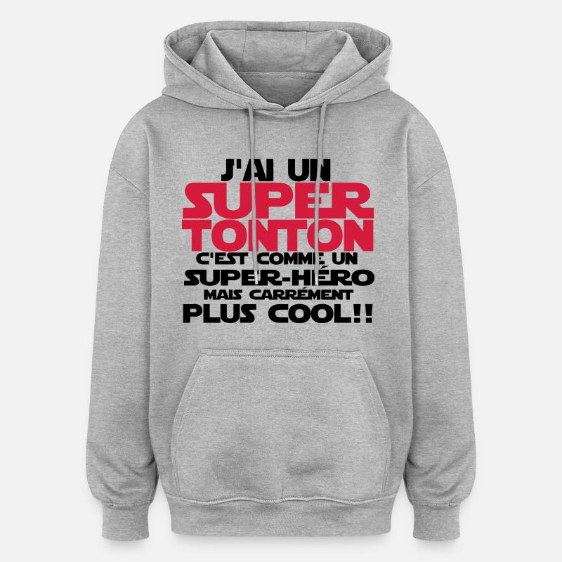 j'ai un super tonton - Sweat à capuche oversize unisexe - gris chiné
