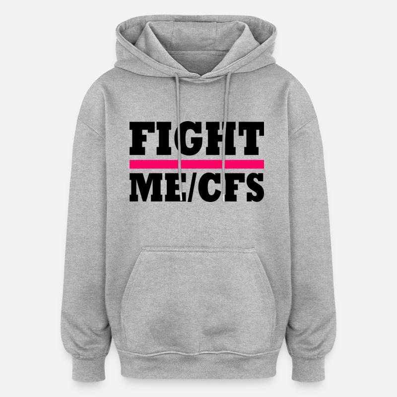 Me/cfs - fight me/cfs - Sweat à capuche oversize unisexe - gris chiné