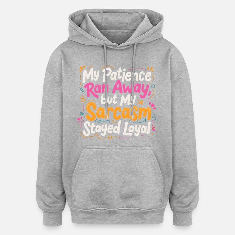 Le sarcasme reste fidèle - Sweat à capuche oversize unisexe - gris chiné