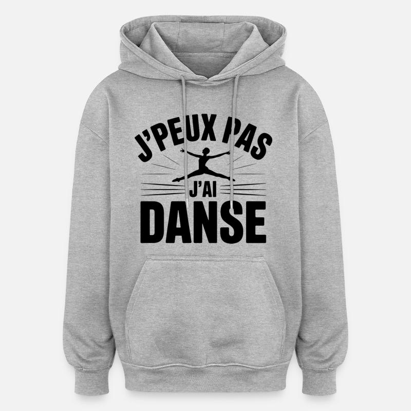 J'Peux Pas J'Ai Danse - Sweat à capuche oversize unisexe - gris chiné