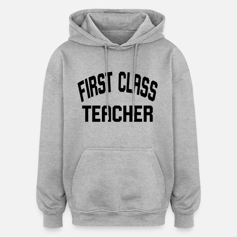 Enseignement de première classe - Sweat à capuche oversize unisexe - gris chiné