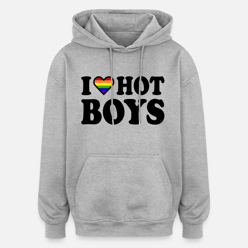I love hot boys - Sweat à capuche oversize unisexe - gris chiné
