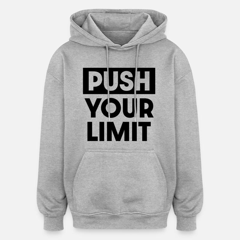Repoussez vos limites - Sweat à capuche oversize unisexe - gris chiné