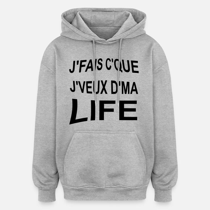 Je_fais_ce_que_je_veux_de_ma_life - Sweat à capuche oversize unisexe - gris chiné