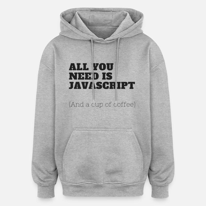 All you need is JavaScript - Oversized Unisex Hoodie - heather grey