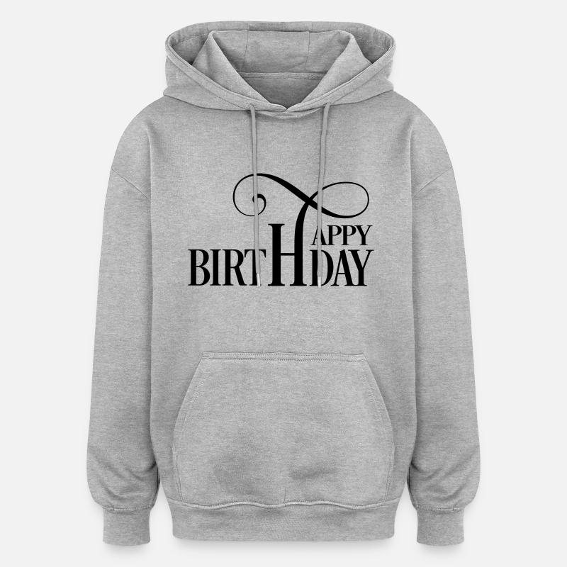 Joyeux anniversaire - Sweat à capuche oversize unisexe - gris chiné
