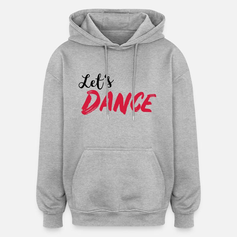 Let's DANCE - Lass uns tanzen - Oversized Unisex Hoodie - Grau meliert