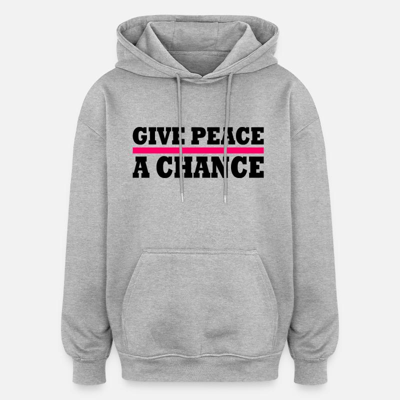 Give peace a chance - Sweat à capuche oversize unisexe - gris chiné