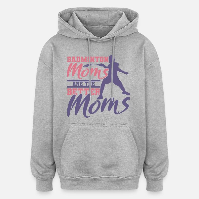 Drôle de mère de badminton - Sweat à capuche oversize unisexe - gris chiné