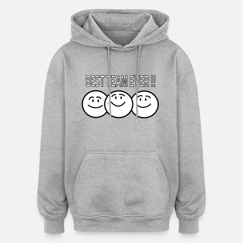 best team ever !! - Sweat à capuche oversize unisexe - gris chiné