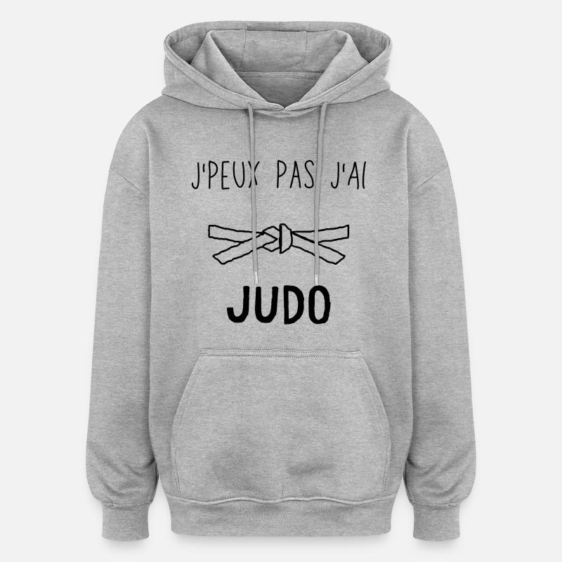 J Peux Pas J Ai Judo - Sweat à capuche oversize unisexe - gris chiné