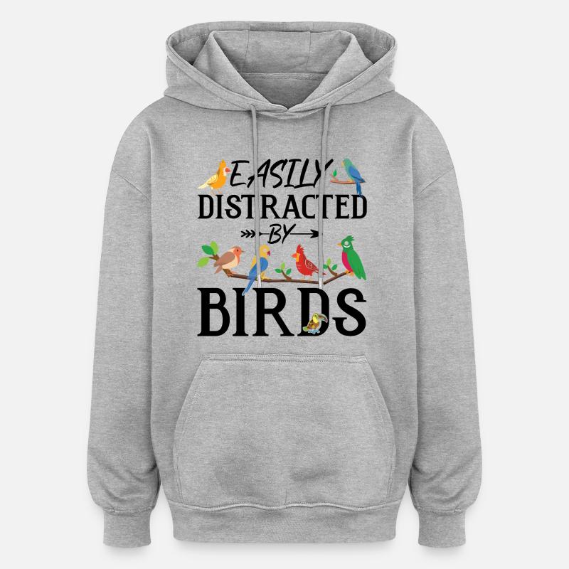 Facilement distrait par les oiseaux - Sweat à capuche oversize unisexe - gris chiné
