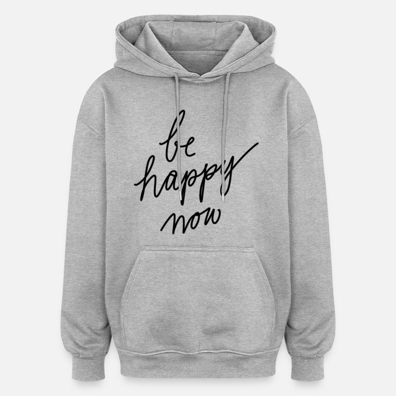 Sei jetzt glücklich! - Oversized Unisex Hoodie - Grau meliert
