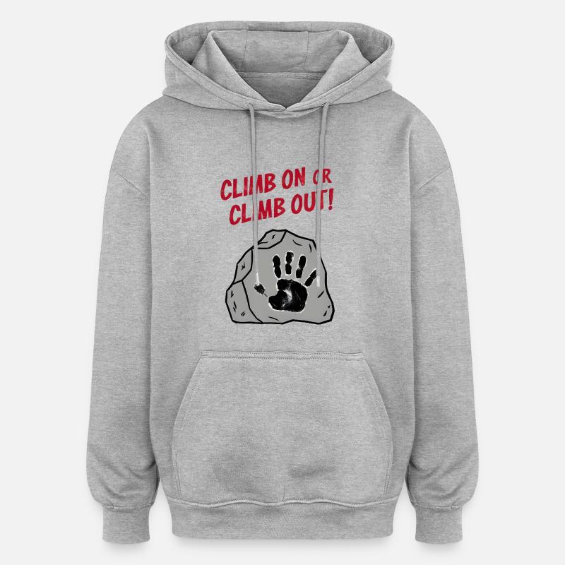 Montez ou sortez - Sweat à capuche oversize unisexe - gris chiné