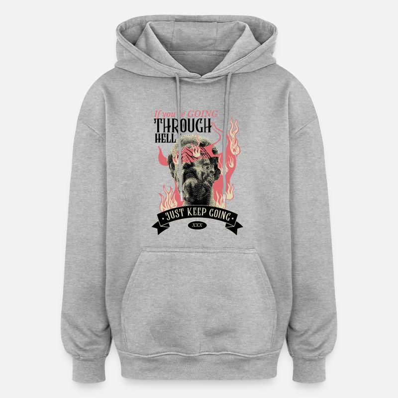 À travers l’enfer ? Continuer! - Sweat à capuche oversize unisexe - gris chiné