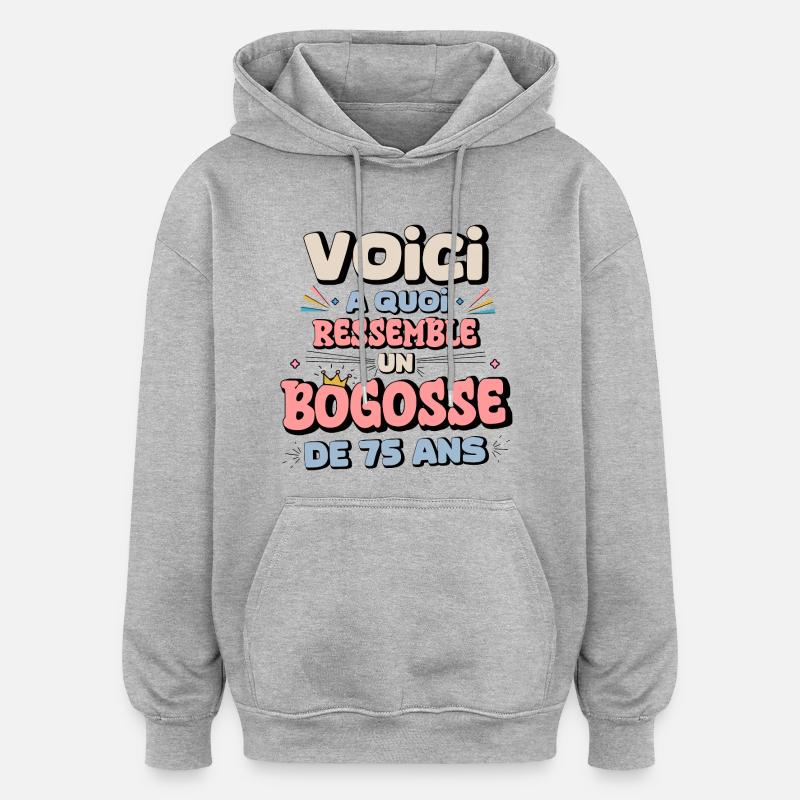Humour Joyeux Anniversaire 75 Ans - Sweat à capuche oversize unisexe - gris chiné