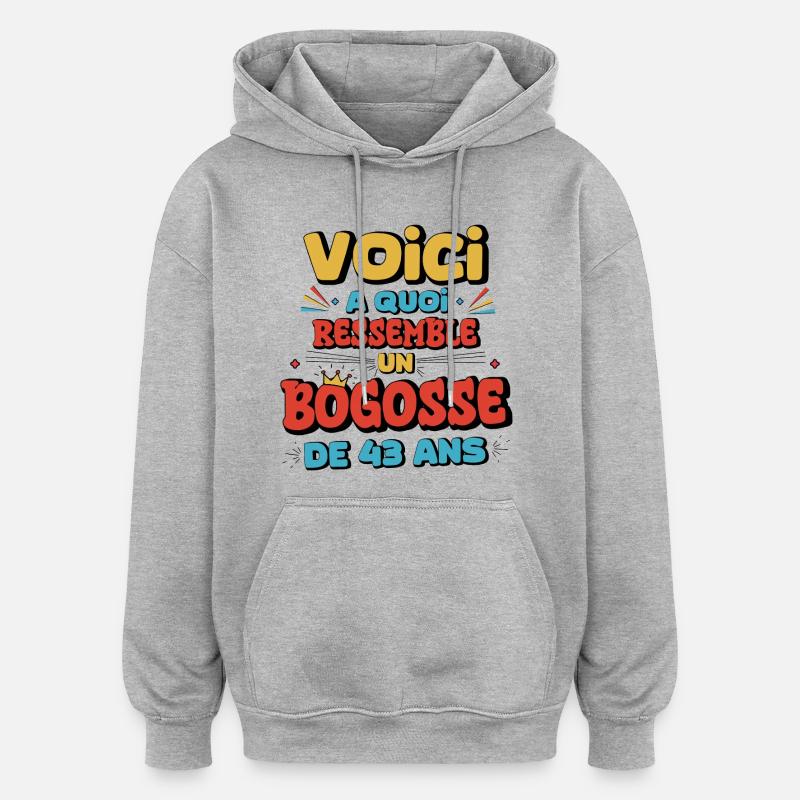 Humour et Provocation pour 43 Ans - Sweat à capuche oversize unisexe - gris chiné