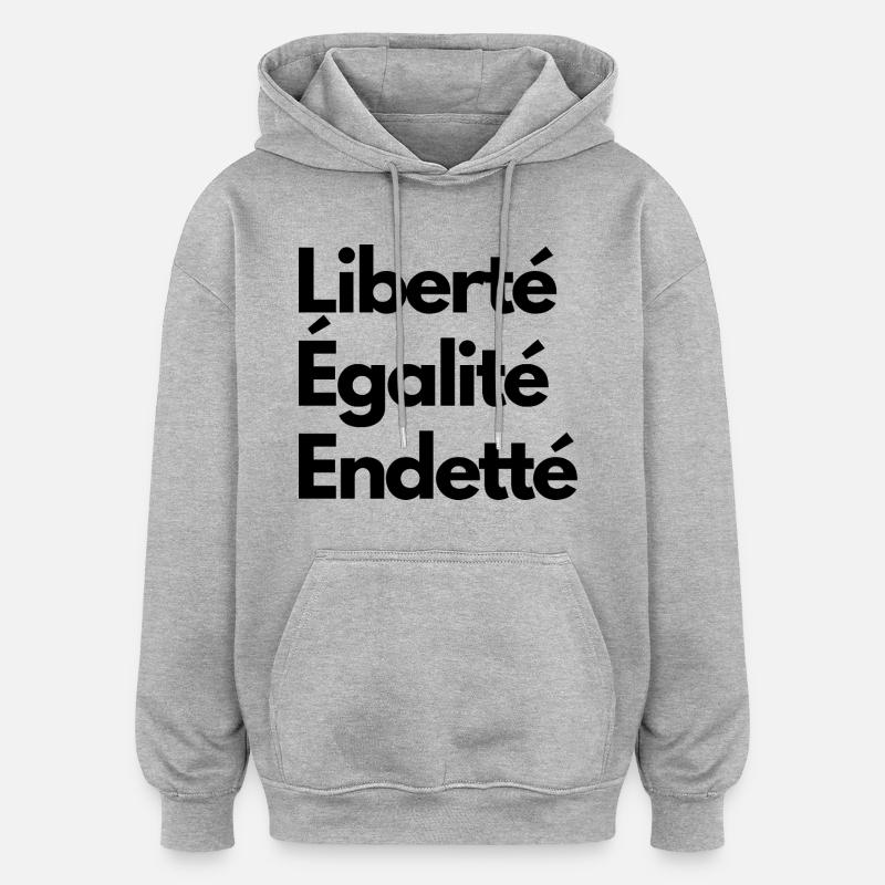 Liberté Égalité Endetté  - Sweat à capuche oversize unisexe - gris chiné